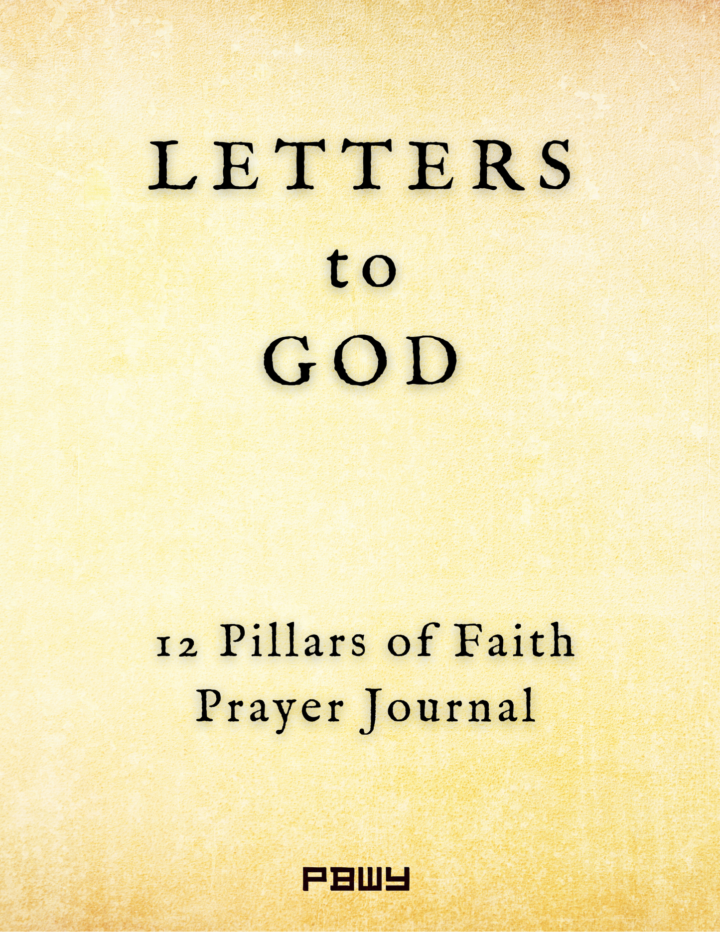 Letters to GOD: 12 Pillars of Faith, Prayer Journal